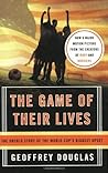 The Game of Their Lives by Geoffrey Douglas