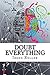Doubt Everything: Cognitio, Sapientia, Humanitas