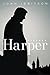 Stephen Harper by John Ibbitson