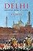 Delhi: Unknown Tales of a City