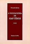 A Voz Fagueira de Oan Tímor by Fernando Sylvan A Voz Fagueira de Oan Tímor by Fernando Sylvan