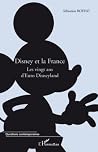 Disney et la France : Les vingt ans d'Euro Disneyland (Questions contemporaines) (French Edition) Disney et la France : Les vingt ans d'Euro Disneyland (Questions contemporaines) (French Edition)