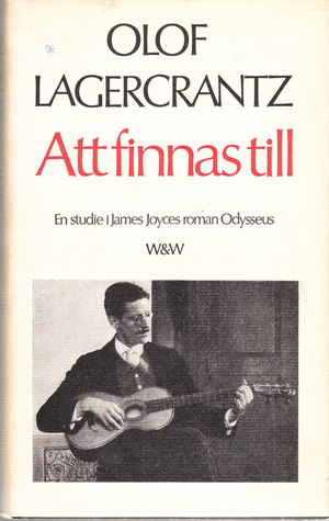 Att finnas till: en studie i James Joyces roman Odysseus