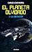 El Planeta Olvidado I: La L...