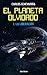 El Planeta Olvidado I: La Liberación (Spanish Edition)