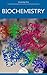 Biochemistry: by Knowledge flow (Medical Sciences Series)