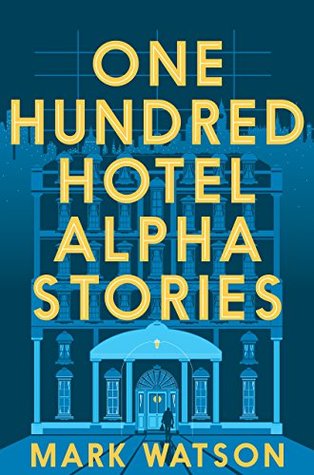One Hundred Hotel Alpha Stories (Kindle Edition)