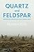 Quartz and Feldspar: Dartmoor - A British Landscape in Modern Times