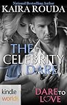 The Celebrity Dare by Kaira Rouda