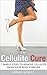 CELLULITE: The Cellulite Cure - 7 SIMPLE Steps to Remove Cellulite from Your Body FOREVER (Cellulite, Cellulite Cure, Cellulite Solved, Cellulite Solution Book 1)