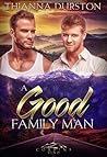 A Good Family Man by Thianna Durston