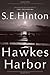 Hawkes Harbor by S.E. Hinton