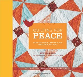 Quilting for Peace: Make the World a Better Place One Stitch at a Time (Hardcover)