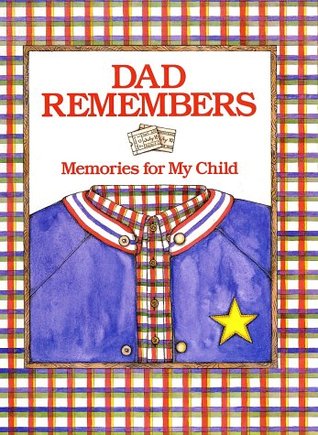 Dad Remembers: Memories for My Child (Paperback)