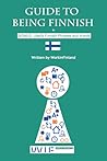 Guide to Being Finnish + BONUS by WorkInFinland Guide to Being Finnish + BONUS by WorkInFinland