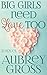 Big Girls Need Love Too by Aubrey Gross