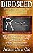 Birdseed: A Guide to Teaching Emotional Intelligence in the Primary & Secondary Classroom: Daily Activity to Foster Social-Emotional Development & Personal Growth
