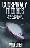 Conspiracy Theories: Top 5 Conspiracy Theories Of All Time Conspiracy Theories: Top 5 Conspiracy Theories Of All Time