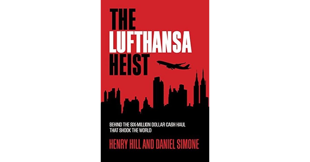 The Lufthansa Heist by Henry Hill