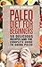Paleo: Paleo Diet For Begin...