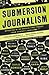 Submersion Journalism: Reporting in the Radical First Person from Harper's Magazine