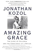 Amazing Grace: The Lives of Children and the Conscience of a Nation