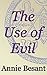 The Use of Evil: Theosophical Classics