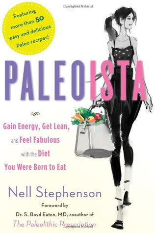 Paleoista: Gain Energy, Get Lean, and Feel Fabulous With the Diet You Were Born to Eat (Hardcover)
