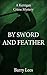 By Sword and Feather by Barry Lees