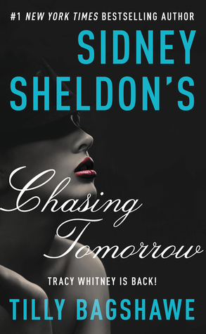Sidney Sheldon's Chasing Tomorrow: Tracy Whitney Returns from If Tomorrow Comes―A Suspenseful Thriller of Murder