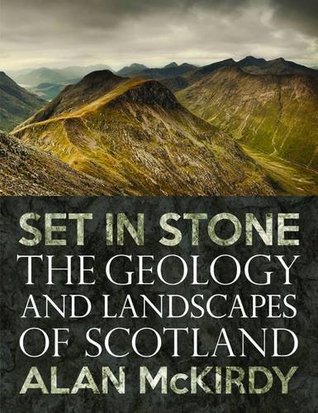 Set in Stone: The Geology and Landscapes of Scotland