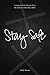 Stay Safe: A memoir of life after loss from the sister of a fallen Navy SEAL