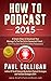 How To Podcast: Broadcast Y...