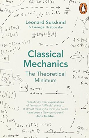 Classical Mechanics: The Theoretical Minimum (Theoretical Minimum, #1)