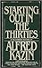 Starting Out in the Thirties by Alfred Kazin