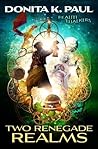 Two Renegade Realms by Donita K. Paul Two Renegade Realms by Donita K. Paul