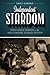 Independent Stardom: Freelance Women in the Hollywood Studio System