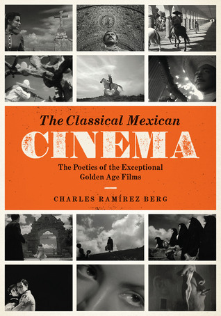 The Classical Mexican Cinema: The Poetics of the Exceptional Golden Age Films (Paperback)