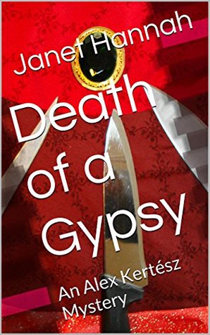 Death of a Gypsy: An Alex Kertész Mystery (Alex Kertész Mysteries Book 4)