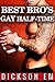 Best Bro's Gay Half-Time by Dickson EM