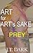Art For Art's Sake: Book 1 Prey