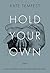 Hold Your Own: Poems