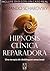 Hipnosis clínica reparadora: Una terapia de desbloqueo emocional