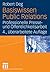 Basiswissen Public Relations: Professionelle Presse- und Öffentlichkeitsarbeit (German Edition)