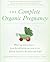 The Complete Organic Pregnancy