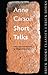 Short Talks by Anne Carson