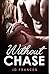 Without Chase