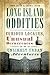 Long Island Oddities: Curious Locales, Unusual Occurrences and Unlikely Urban Adventures (American Legends)
