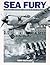 Sea Fury: In British, Australian, Canadian & Dutch Service