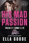 His Mad Passion by Ella Goode